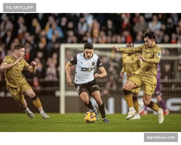 瓦伦西亚攻守平衡度失调 近期比赛暴露后腰屏障缺失问题